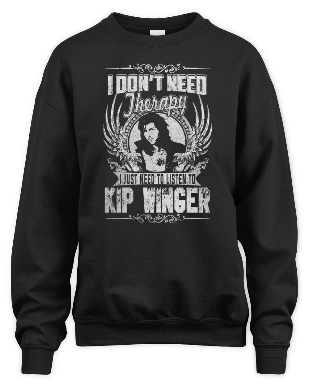 I Don't Need Therapy i Just Need To Listen To Kip Winger TShirt Unisex Premium Crewneck Sweatshirt