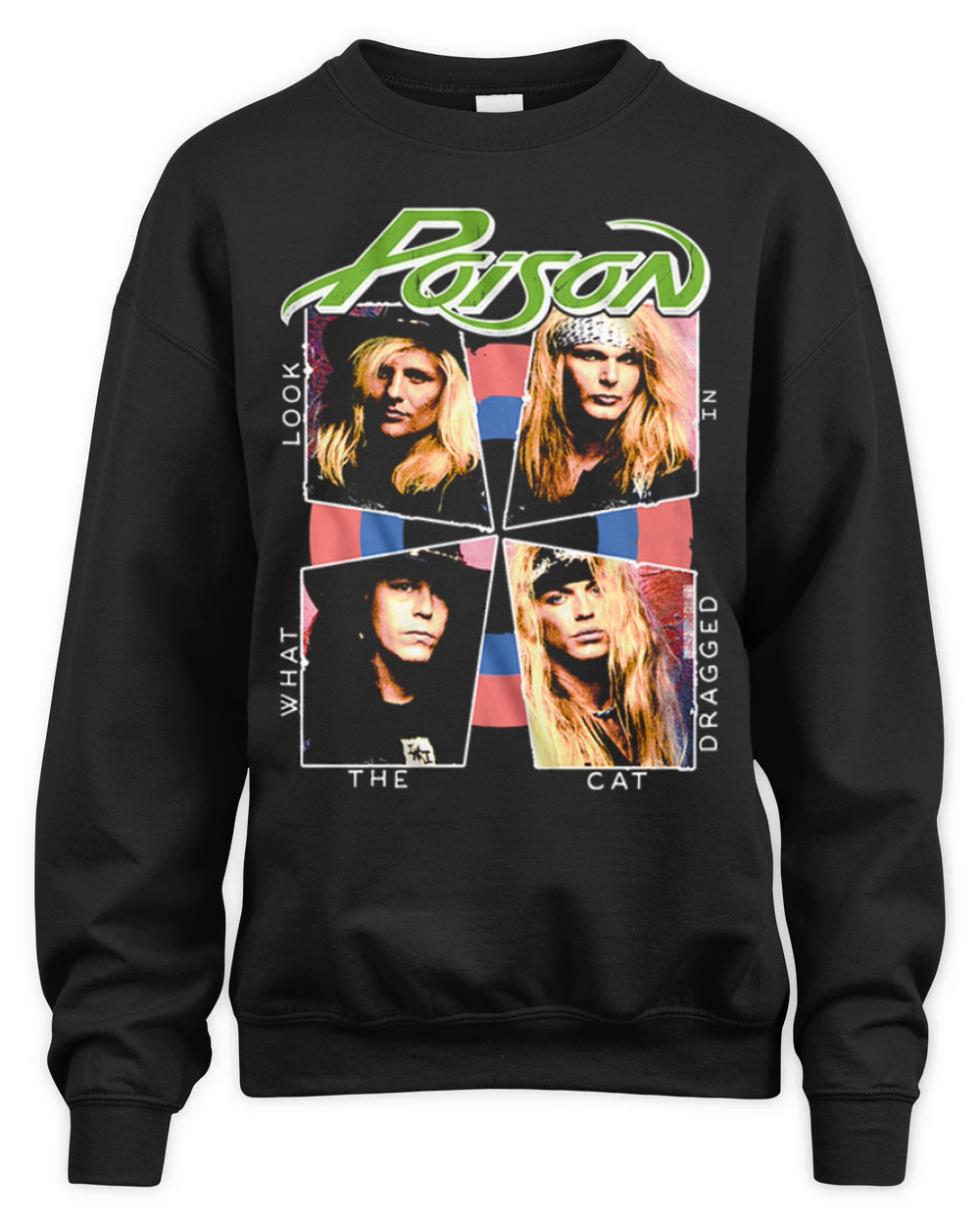 Look What The Cat Dragged In Poison Band Unisex Premium Crewneck Sweatshirt