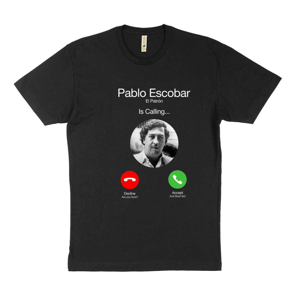 Pablo Escobar is calling Sustainable T-Shirt