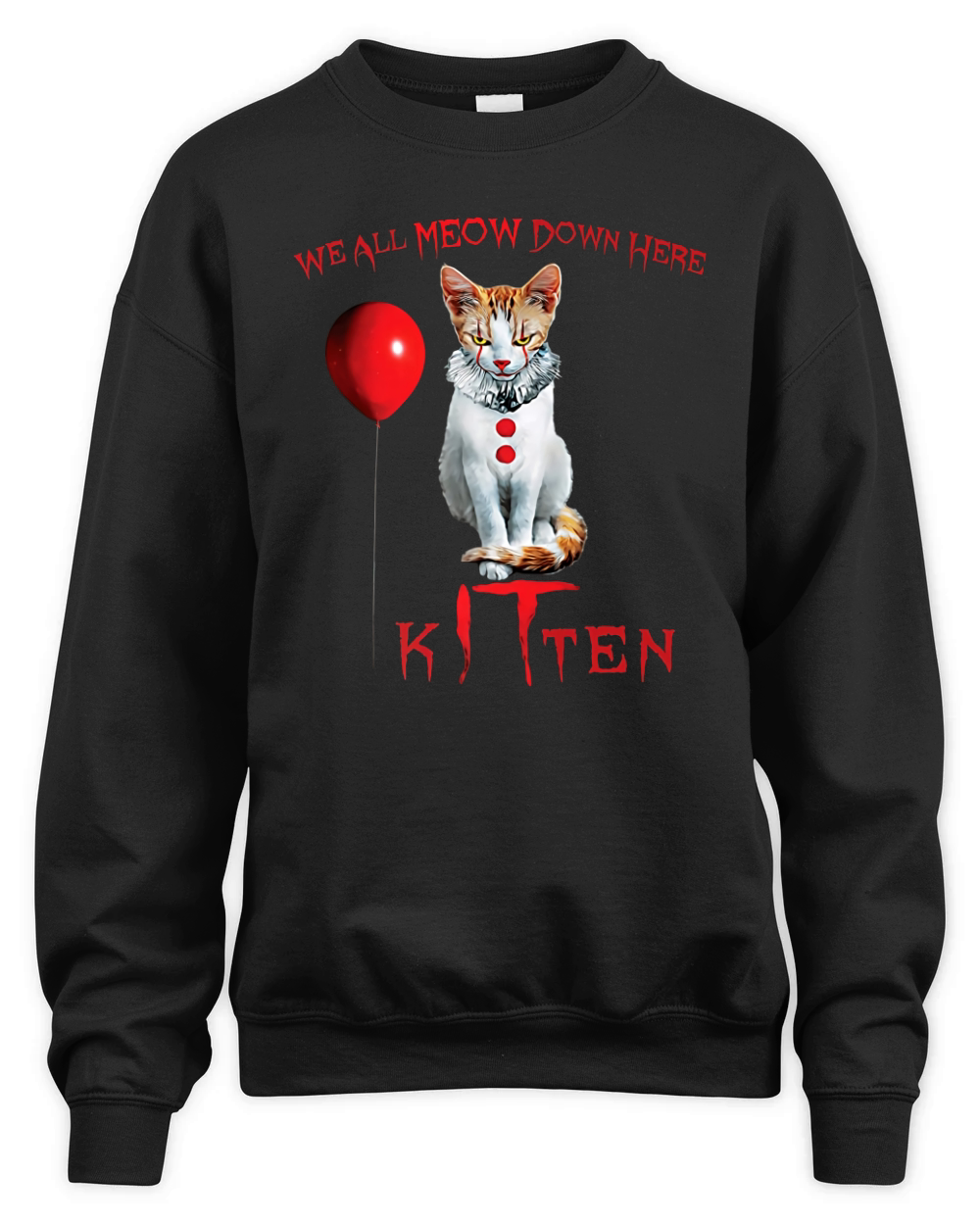 We All MEOW Down Here Clown Cat Kitten Unisex Premium Crewneck Sweatshirt