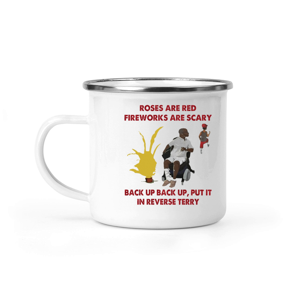 Roses are red fireworks are scary back up back up put it in reverse Terry t-shirt Camping Mug
