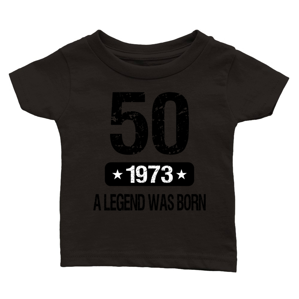 50th Birthday 1973 A Legend Was Born Classic Baby Crewneck T-shirt