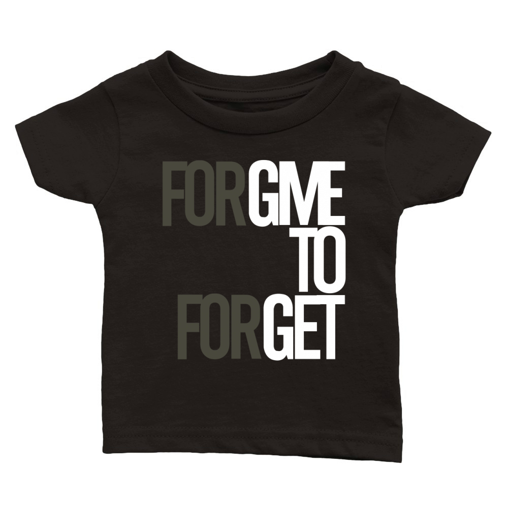 Forgive to Forget Classic Baby Crewneck T-shirt