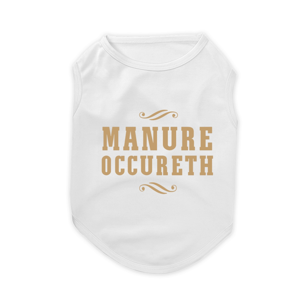 Manure Occureth Horse Shirt Pet T-Shirt
