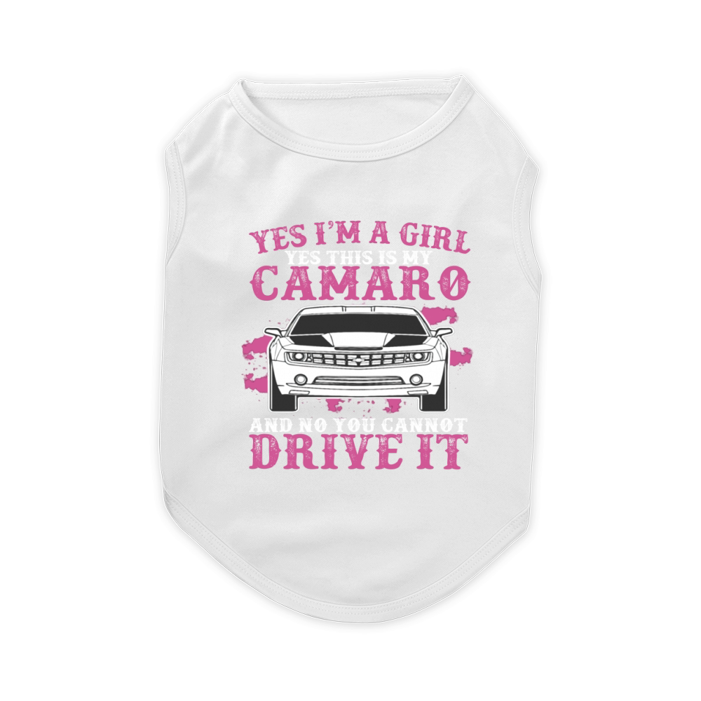 Yes I Am A Girl Yes This Is My Camaro LIMTED EDITION Pet T-Shirt