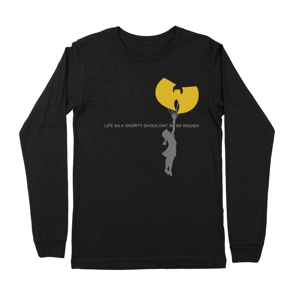 Wu-tang clan life as a shorty shouldn’t be so rough shirt Premium Long Sleeve