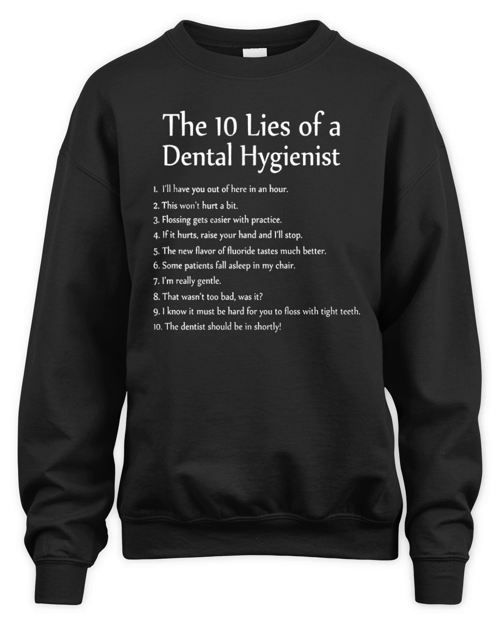 10 Lies Of Dental Hygienists Hoodie Unisex Premium Crewneck Sweatshirt