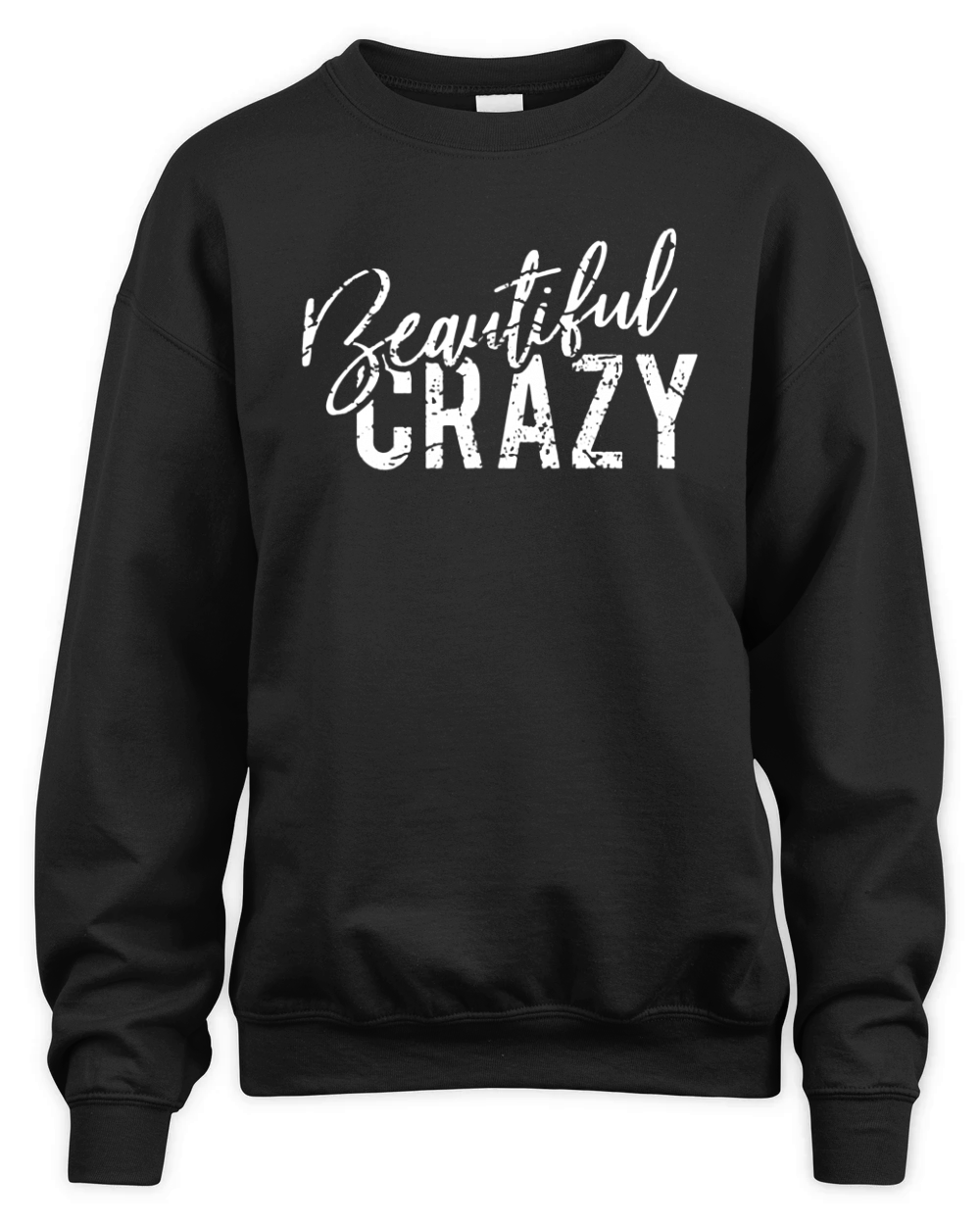 Beautiful Crazy Unisex Premium Crewneck Sweatshirt