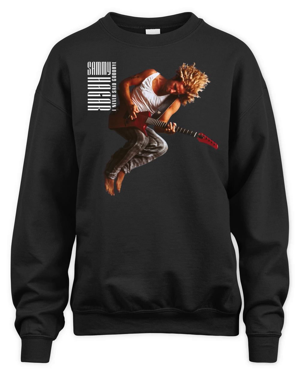 Sammy Hagar Never Say Goodbye Unisex Premium Crewneck Sweatshirt
