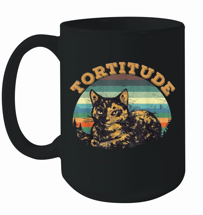 Tortitude cat torties are tortoiseshell kitty Ceramic Mug