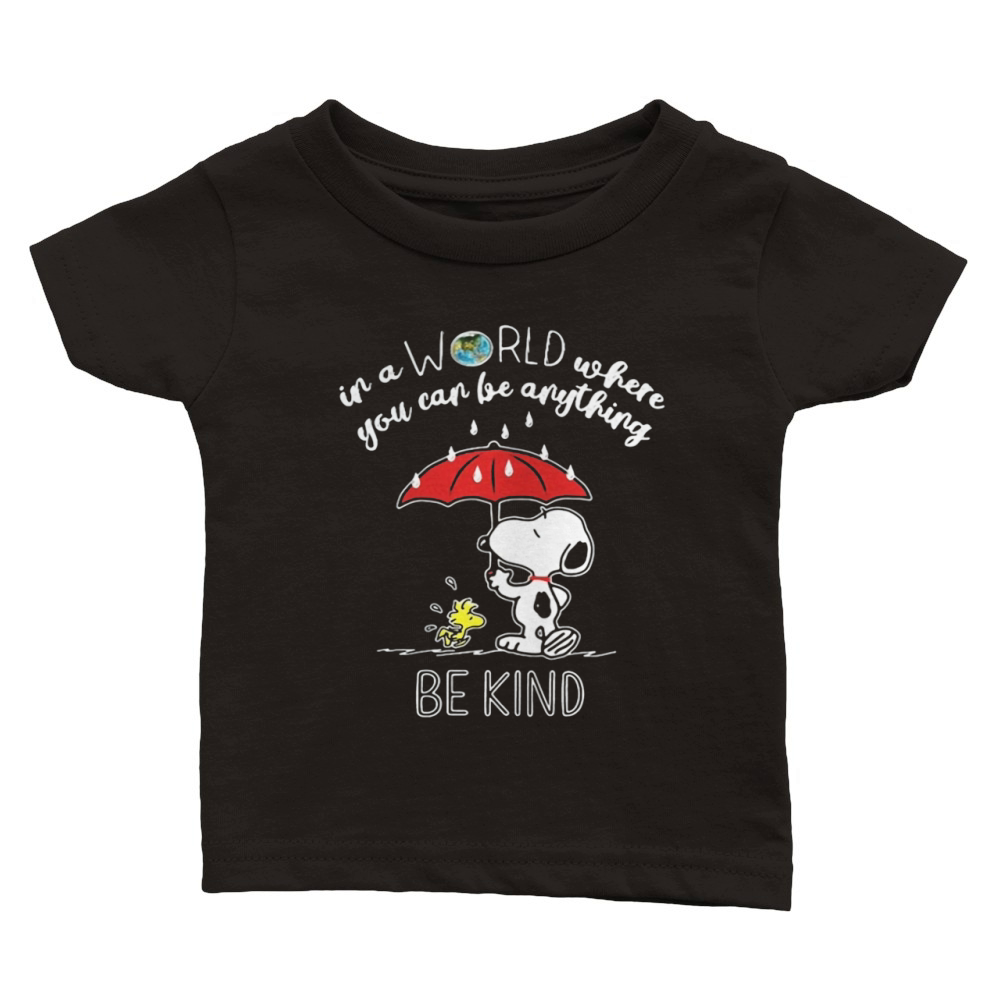 Snoopy In a world where you can be anything be kind Classic Baby Crewneck T-shirt