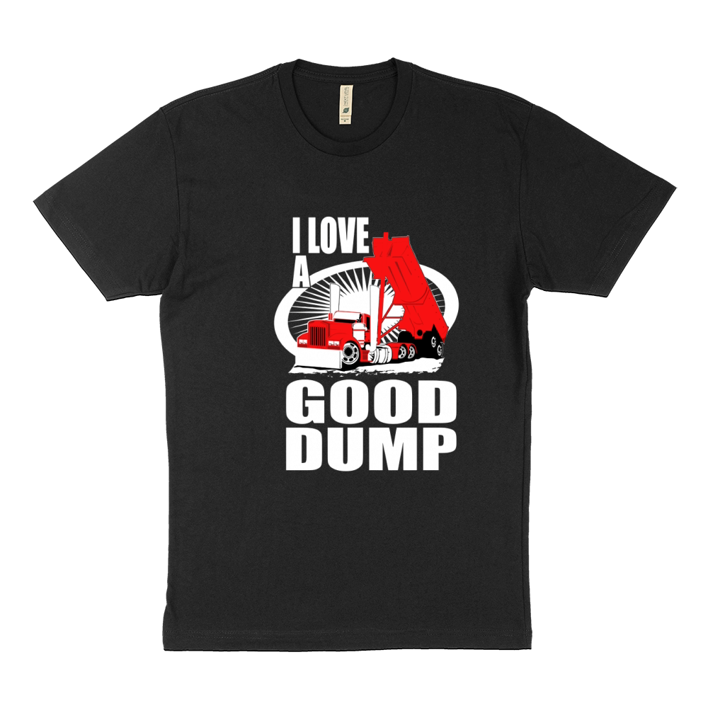 TRUCK DRIVER END DUMP GOOD DUMP Tshirts Sustainable T-Shirt
