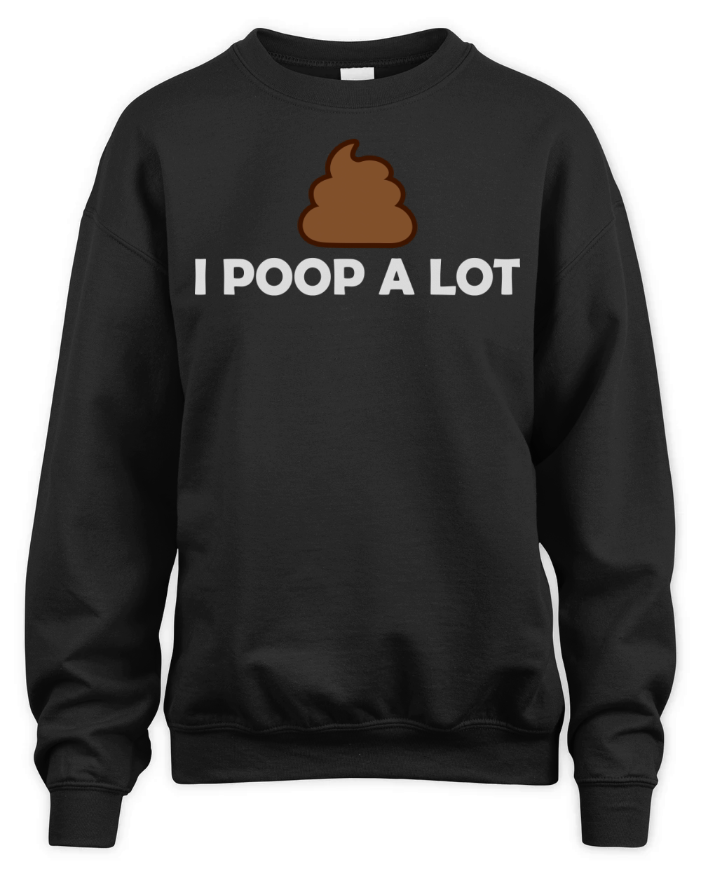 I poop a lot Unisex Premium Crewneck Sweatshirt