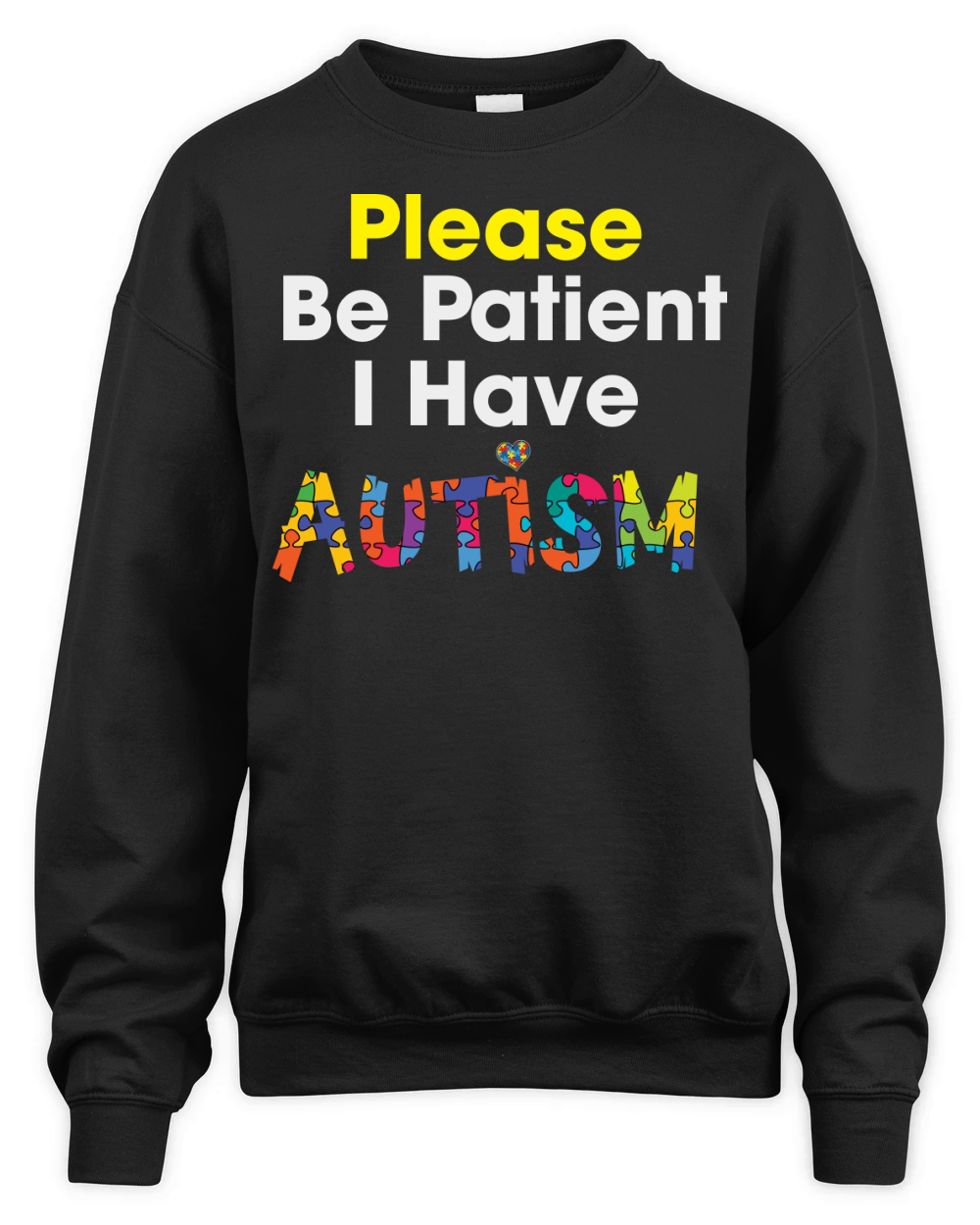 Please be Patient I have Unisex Premium Crewneck Sweatshirt
