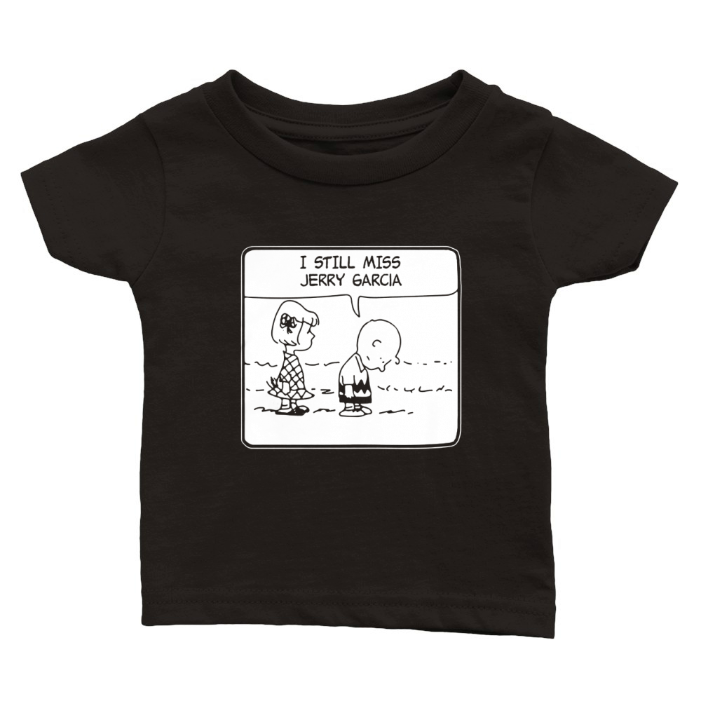 ITEE  I still Miss Jerry Garcia 1.8 Funny Shirt Classic Baby Crewneck T-shirt