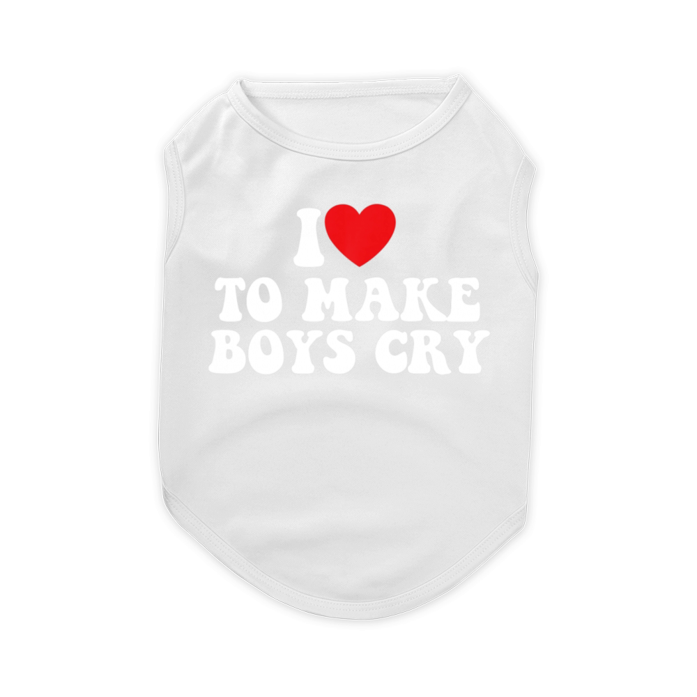 I Love To Make Boys Cry Funny Bad Girls Quotes Pet T-Shirt