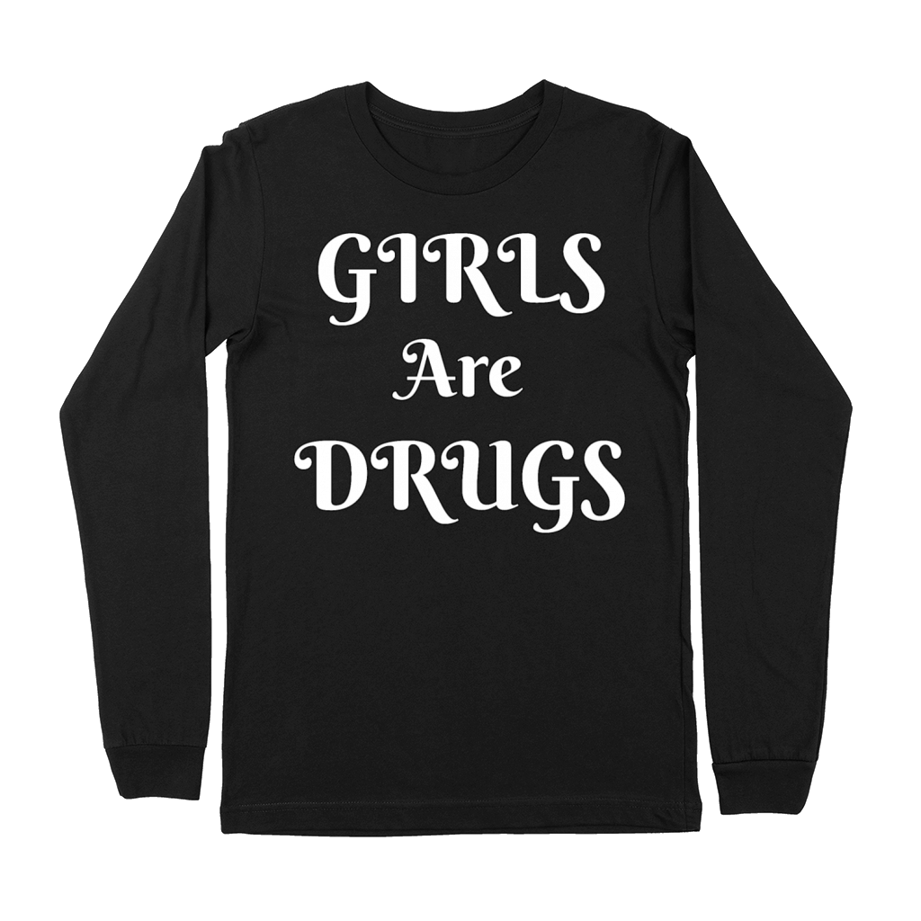 girls are drugs Premium Long Sleeve