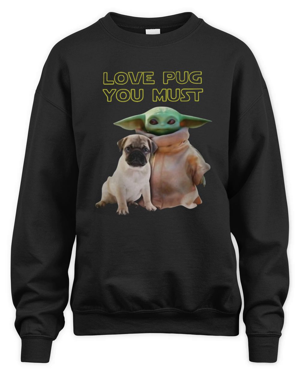 Baby Yoda Love Pug You Must Unisex Premium Crewneck Sweatshirt