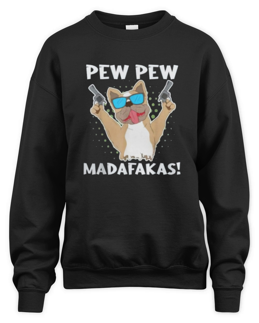 Pew Pew Madafakas Shooting Cute French Bulldog Unisex Premium Crewneck Sweatshirt