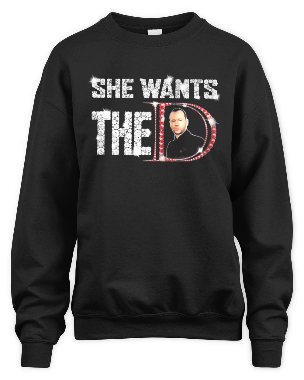 She wants the Donnie Wahlberg shirt Unisex Premium Crewneck Sweatshirt