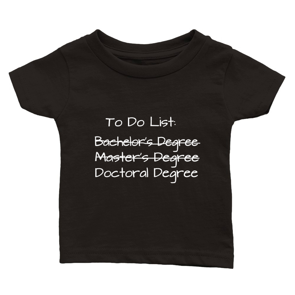 Doctoral Candidate Gift PhD To Do List for Doctorate Degree Classic Baby Crewneck T-shirt