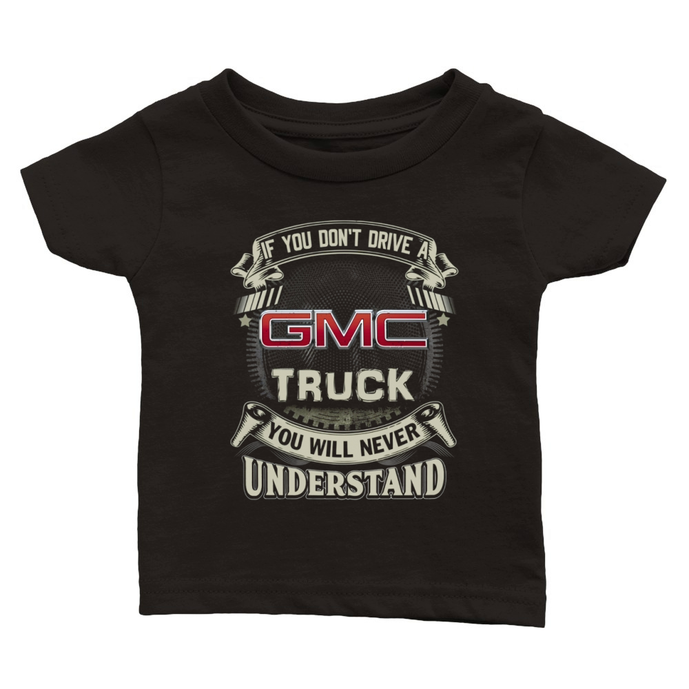 IF YOU DONT DRIVE A GMC Classic Baby Crewneck T-shirt