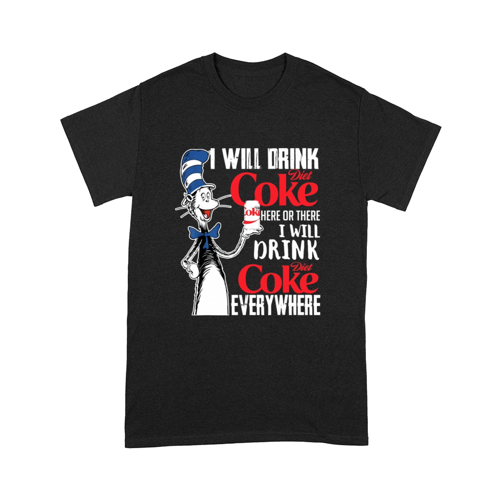 I Will Drink Diets Coke Here Or There Dr Seuss shirt Comfort T-shirt
