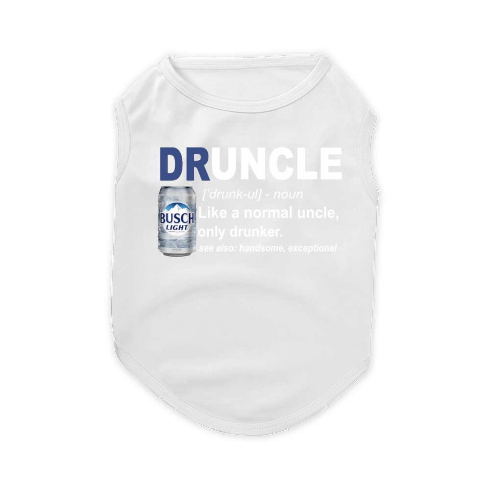 Druncle like a normal uncle only drunker Busch Light Pet T-Shirt