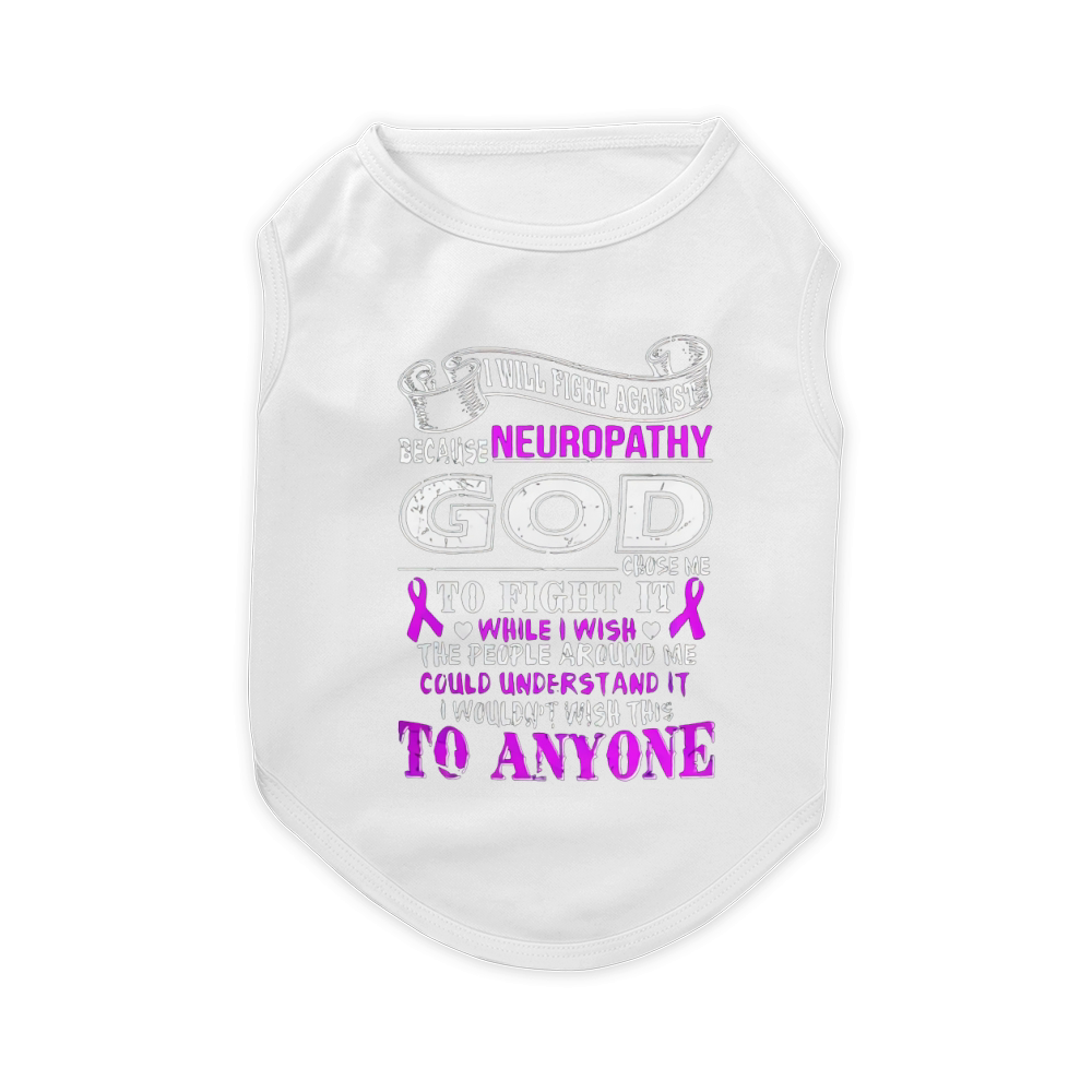 I WILL FIGHT AGAINST NEUROPATHY T SHIRT Pet T-Shirt