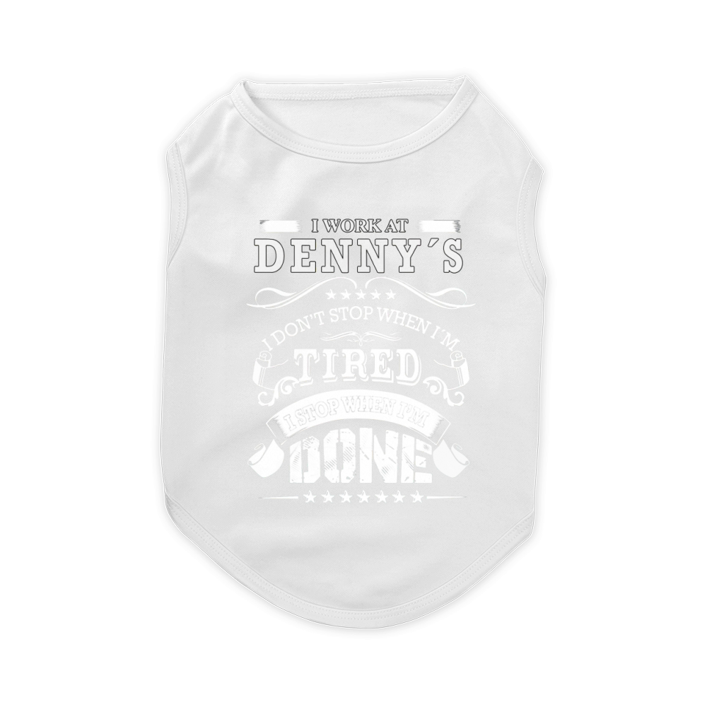 I work at denny's I don't stop when I'm tired T-Shirt Pet T-Shirt
