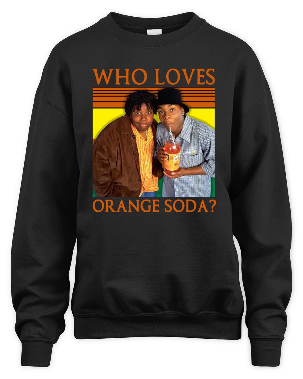 Who Loves Orange Soda Kenan & Kel shirt Unisex Premium Crewneck Sweatshirt