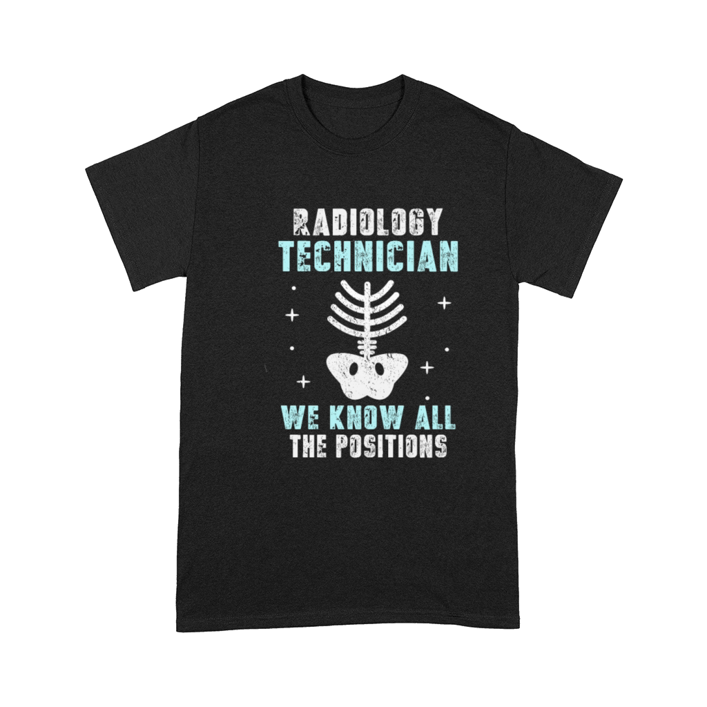 Radiology Technician We know all the positions Comfort T-shirt