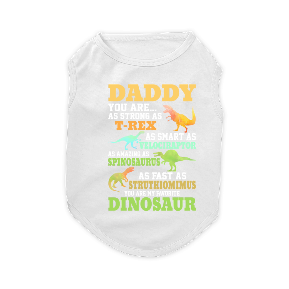 DADDY YOU ARE MY FAVORITE Pet T-Shirt