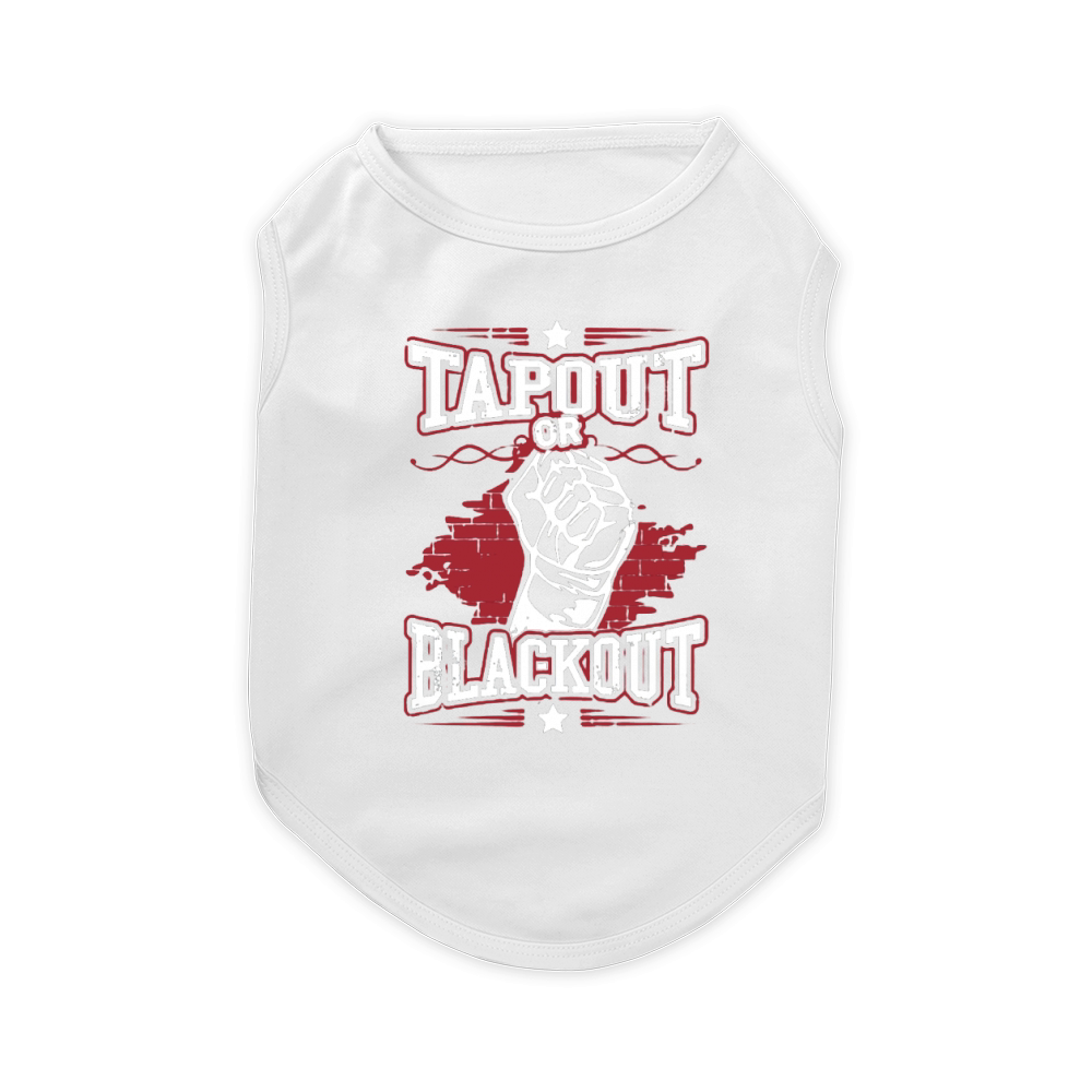 tapout or blackout Tanks Pet T-Shirt