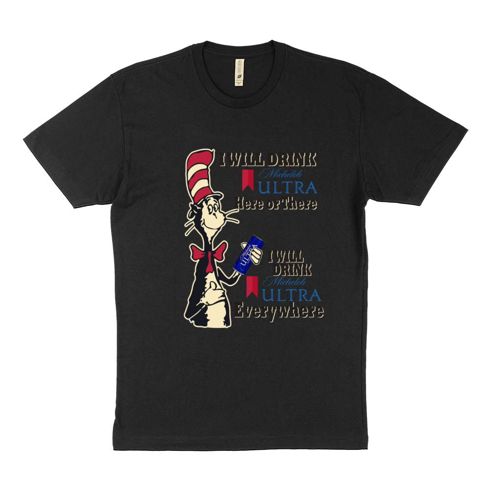 Dr Seuss I will drink Michelob ultra here or there everywhere Sustainable T-Shirt
