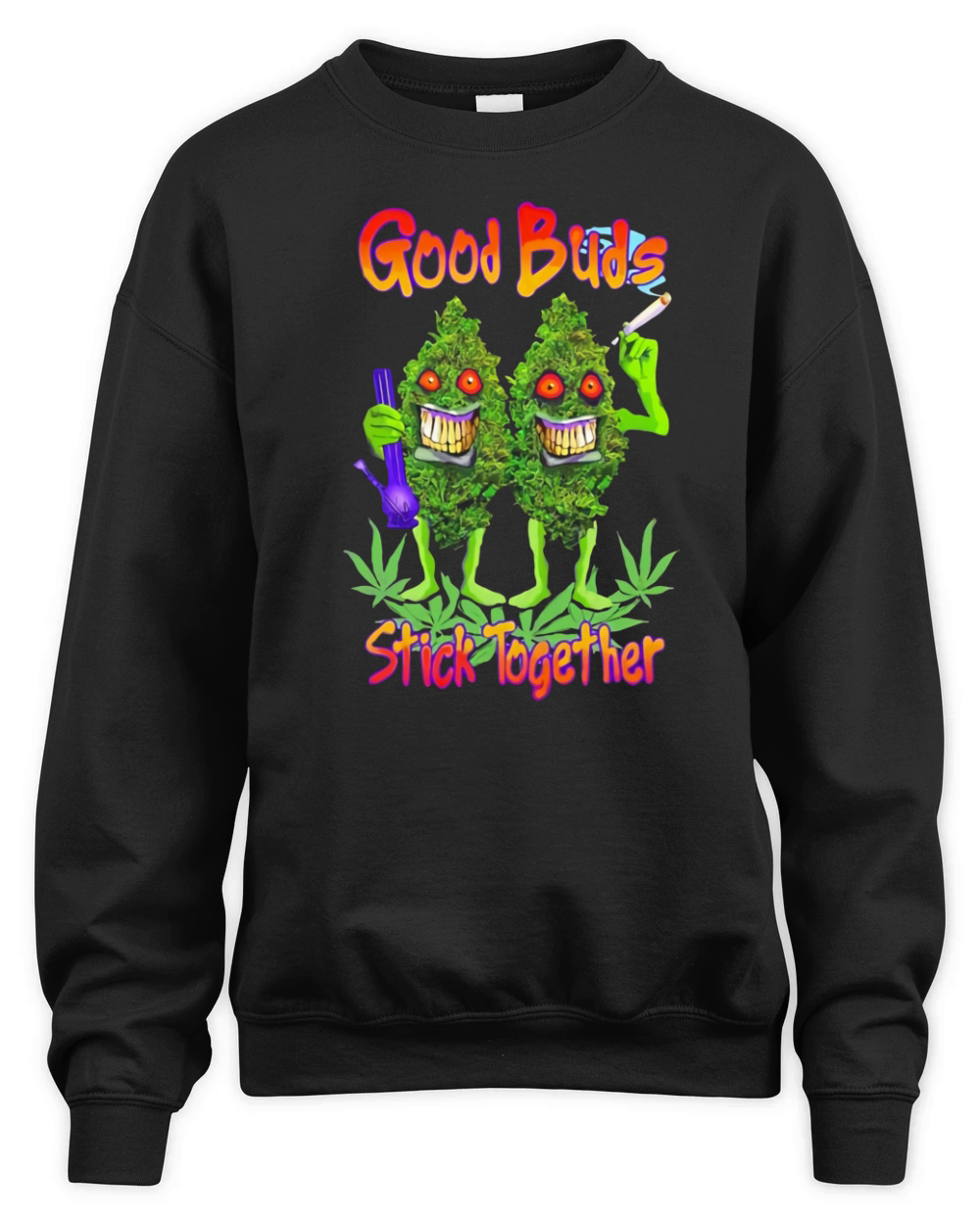 Cannabis good buds stick together weed shirt Unisex Premium Crewneck Sweatshirt