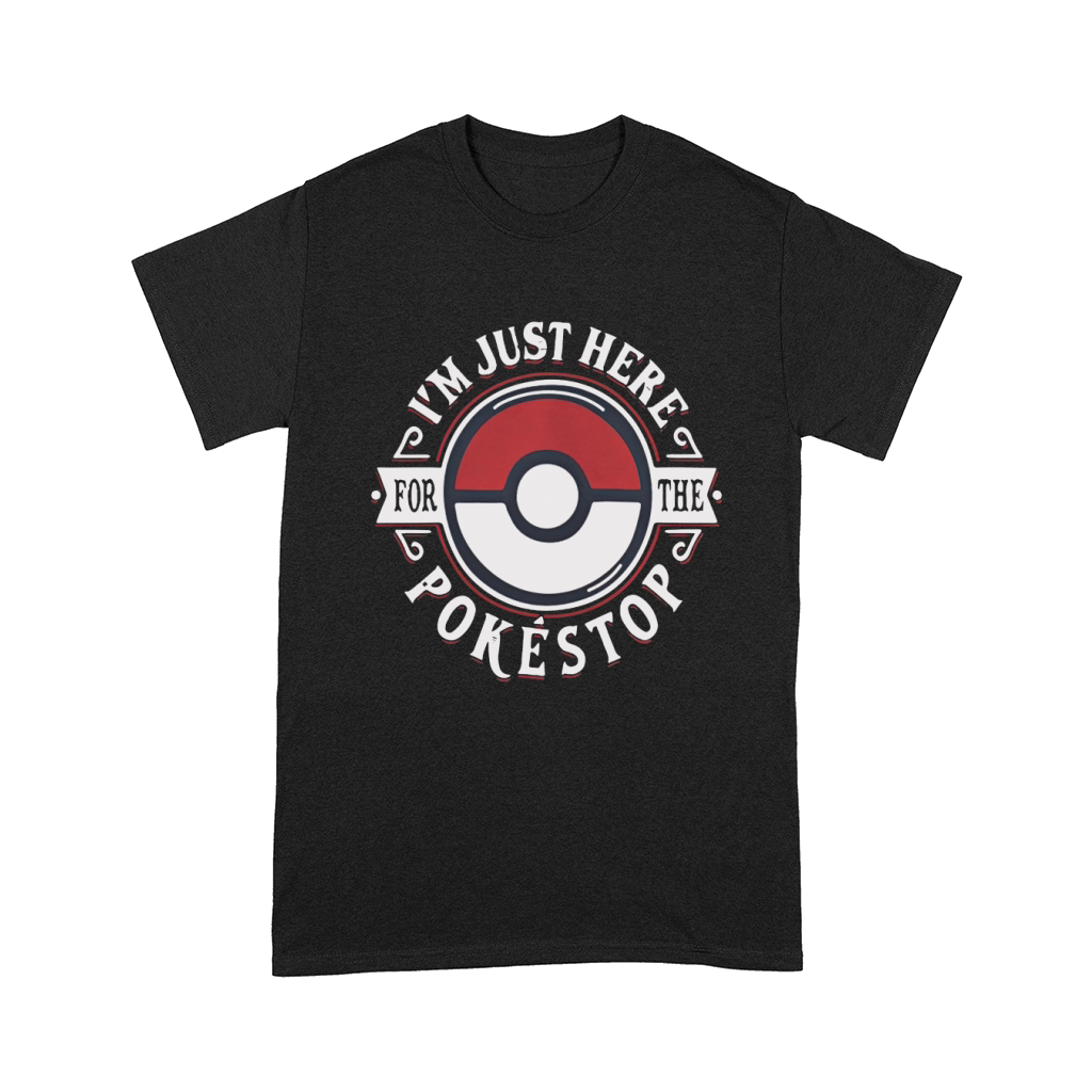 I m Here for the Pokestop T-Shirt Comfort T-shirt