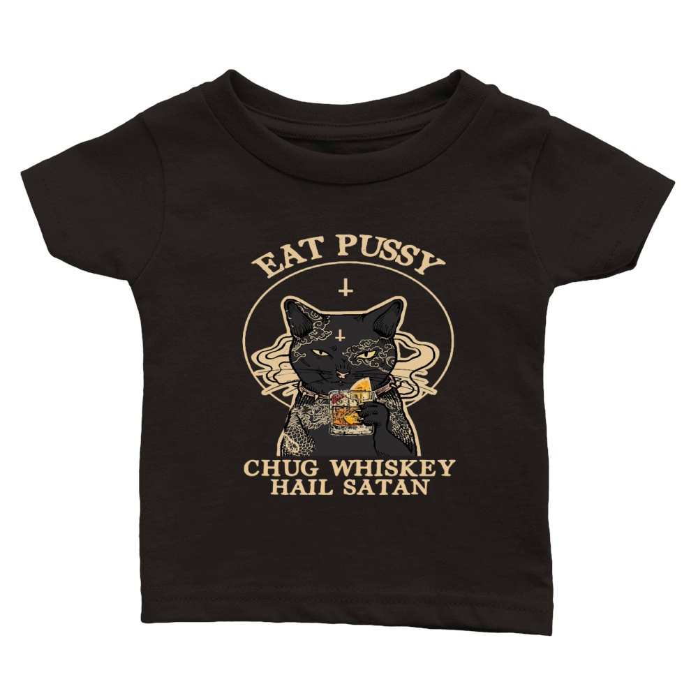 Cat eat pussy chug whiskey hail satan shirt Classic Baby Crewneck T-shirt