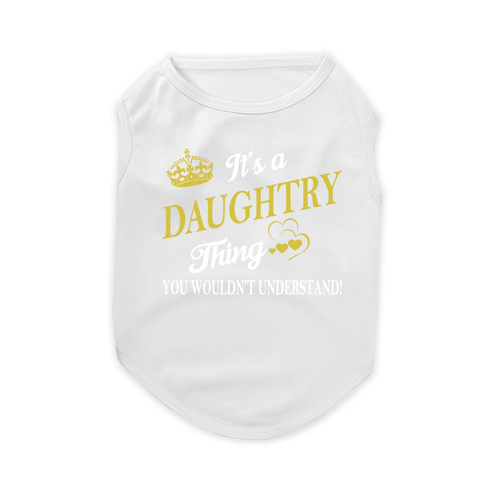 DAUGHTRY Shirts - It's a DAUGHTRY Thing You Wouldn't Understand Name Shirts Pet T-Shirt