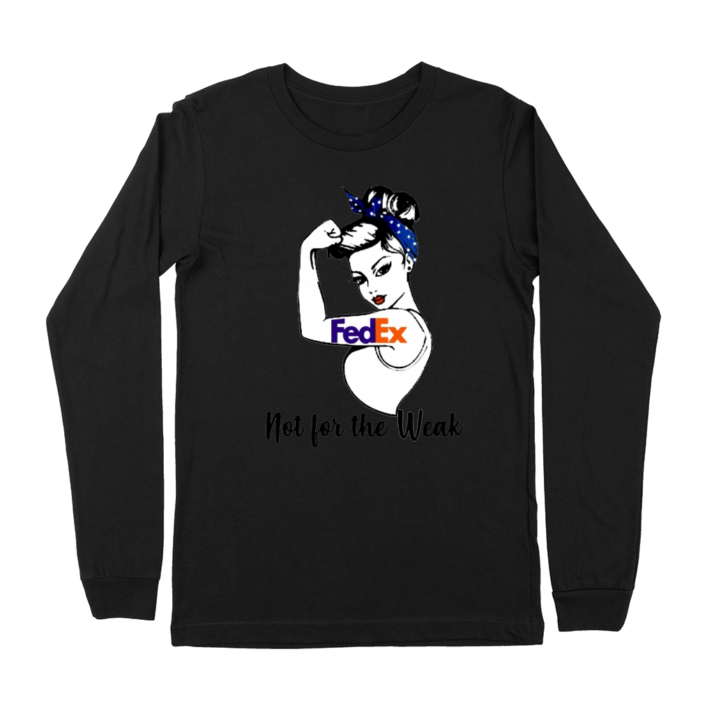 FedEx Strong Girl Not For The Weak For Women Premium Long Sleeve