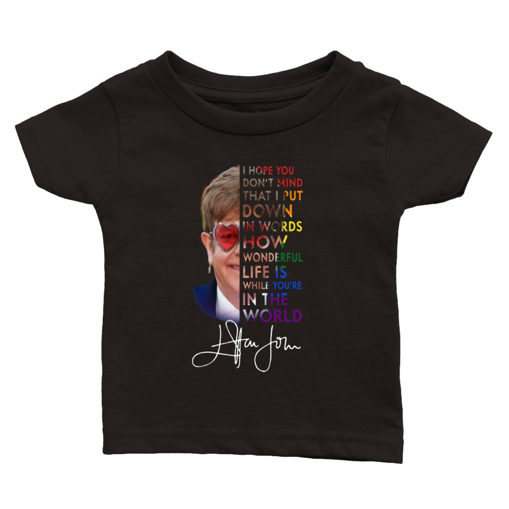 Elton John How Wonderful Life Is While You’re In The World Signature shirt Classic Baby Crewneck T-shirt