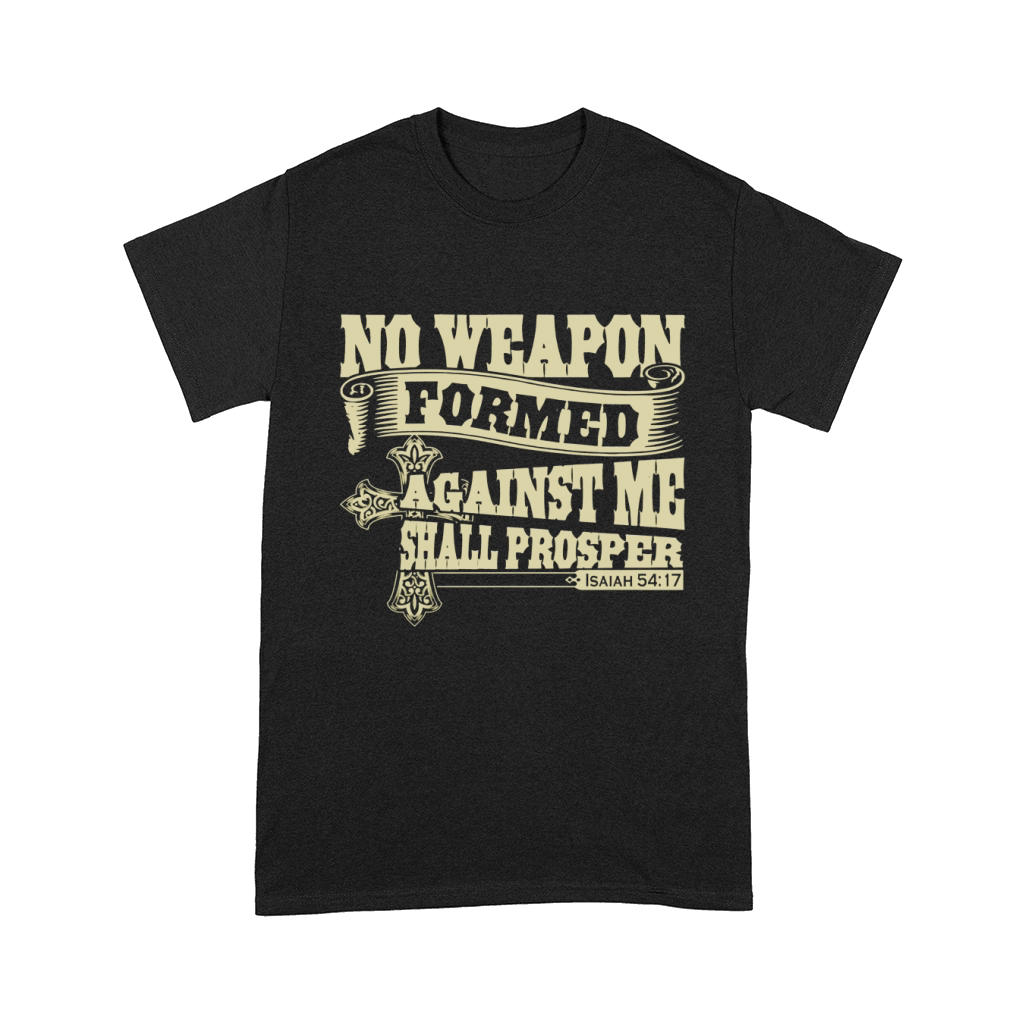 No Weapon Formed Against Me Shall Prosper Christian Comfort T-shirt