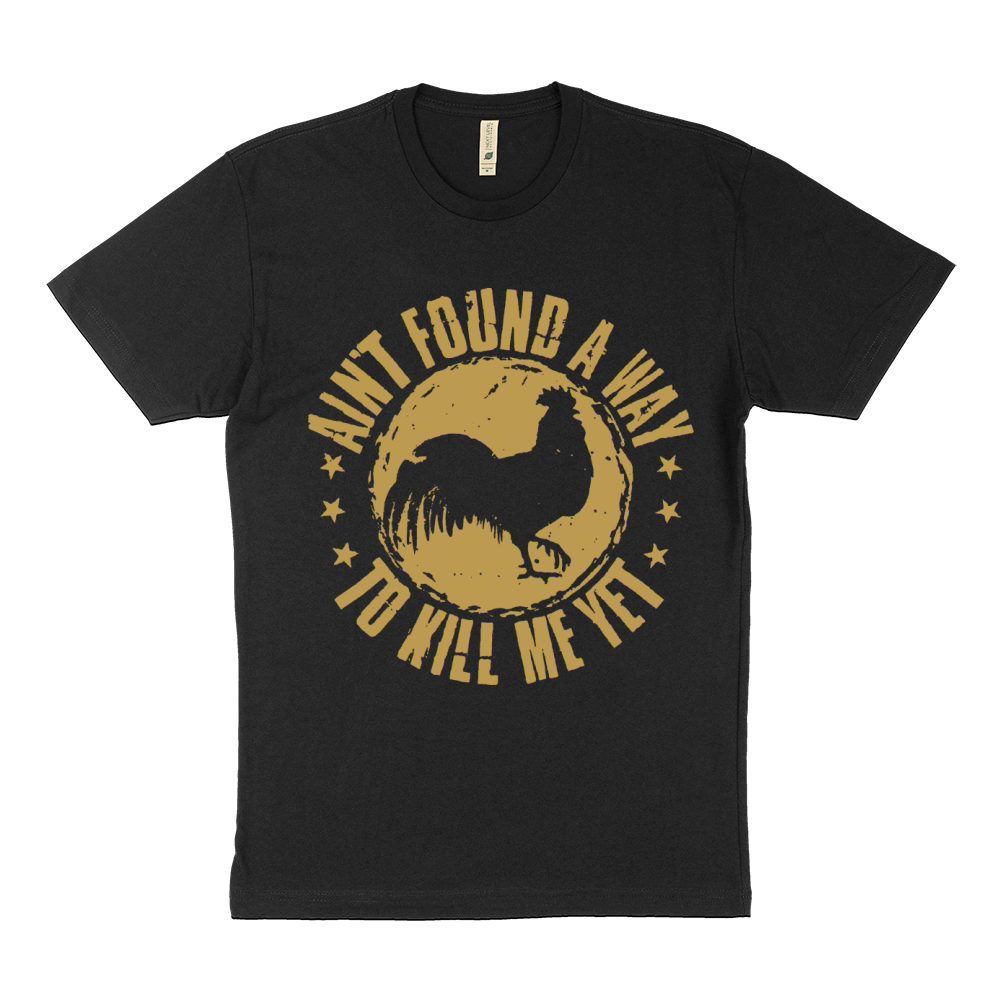 Ain't found a way to kill me yet rooster Sustainable T-Shirt