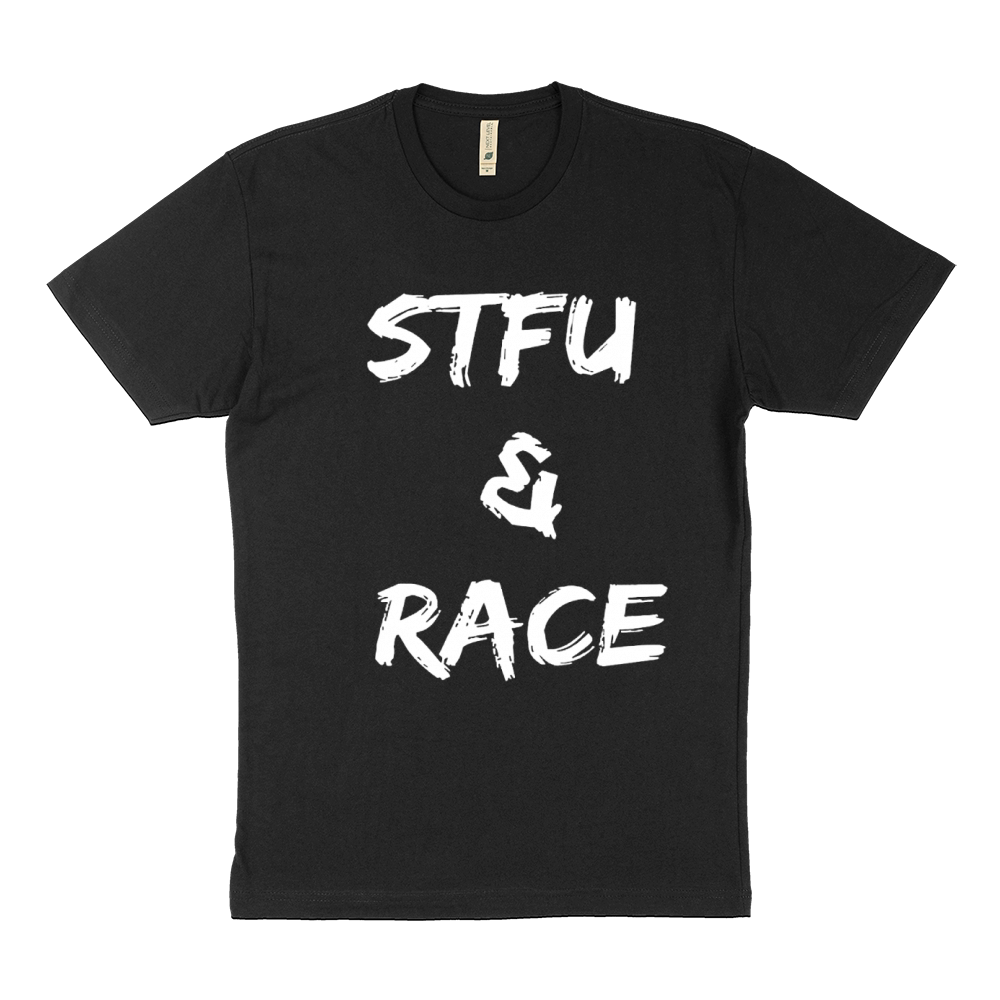 Stfu And Race Frontside Sustainable T-Shirt