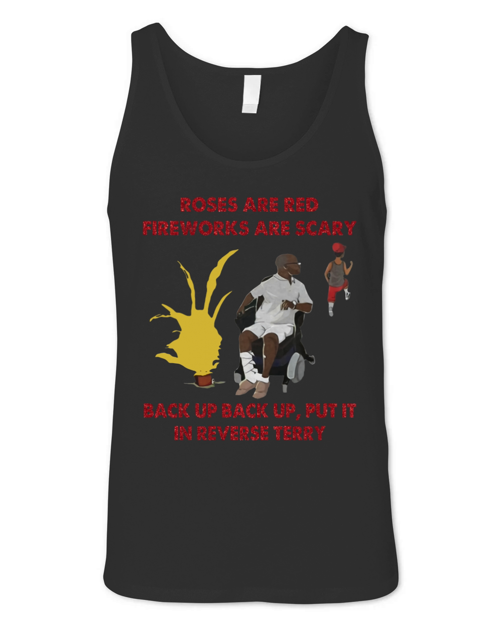 Roses are red fireworks are scary back up back up put it in reverse Terry t-shirt Unisex Jersey Tank