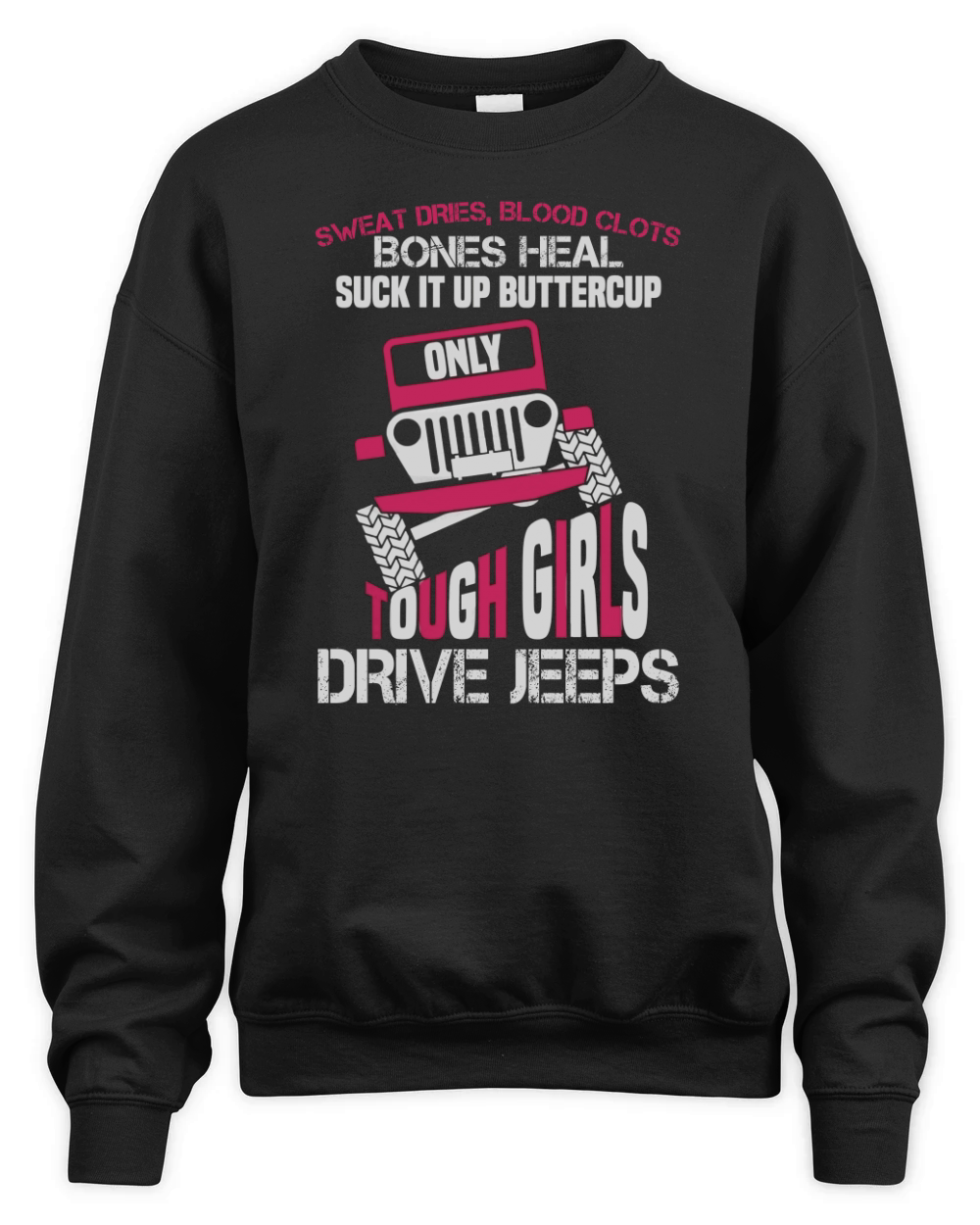 JEEP  ONLY TOUGH GIRLS DRIVE JEEPS Unisex Premium Crewneck Sweatshirt
