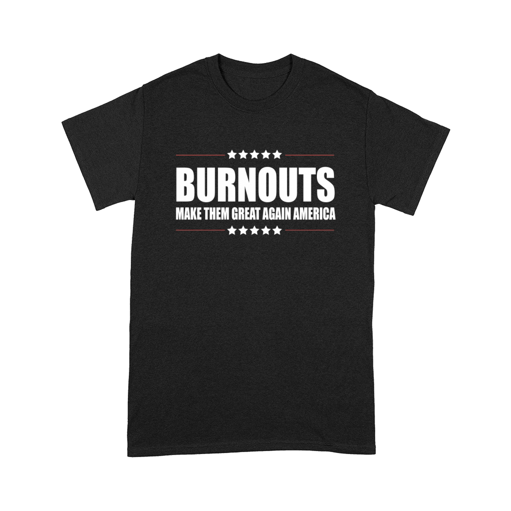 Car Burnouts Funny Car Guys Shirts Comfort T-shirt