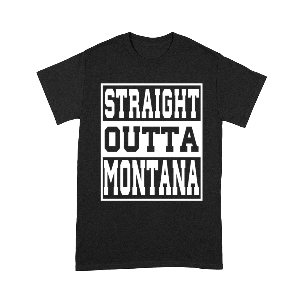 Montana Straight outta Montana Ideas Comfort T-shirt