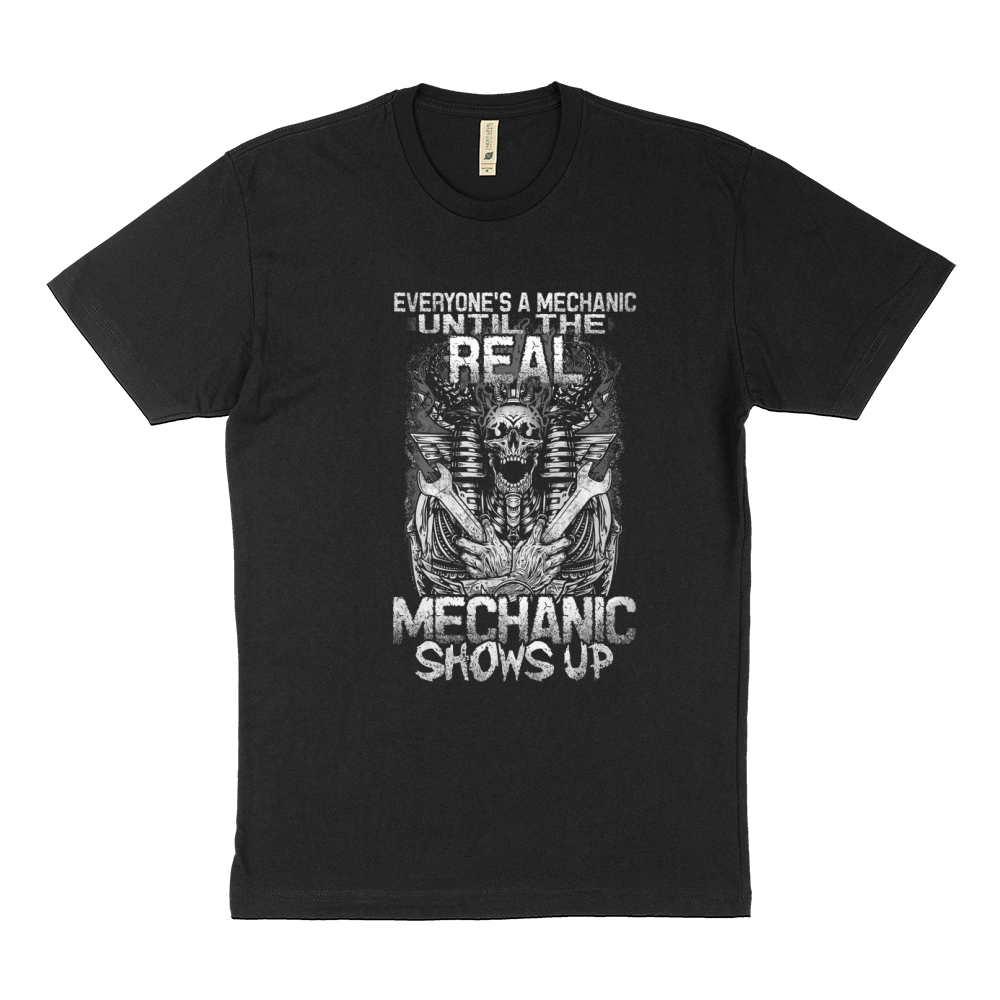 EVERYONE'S A MECHANIC UNTIL THE REAL MECHANIC SHOWS UP Sustainable T-Shirt