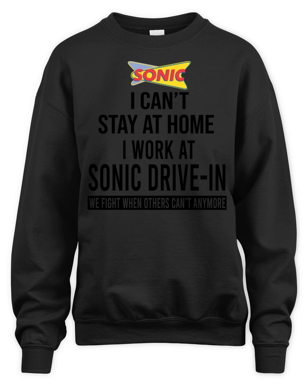 I cant stay at home I work at Sonic Drive In we fight shirt Unisex Premium Crewneck Sweatshirt